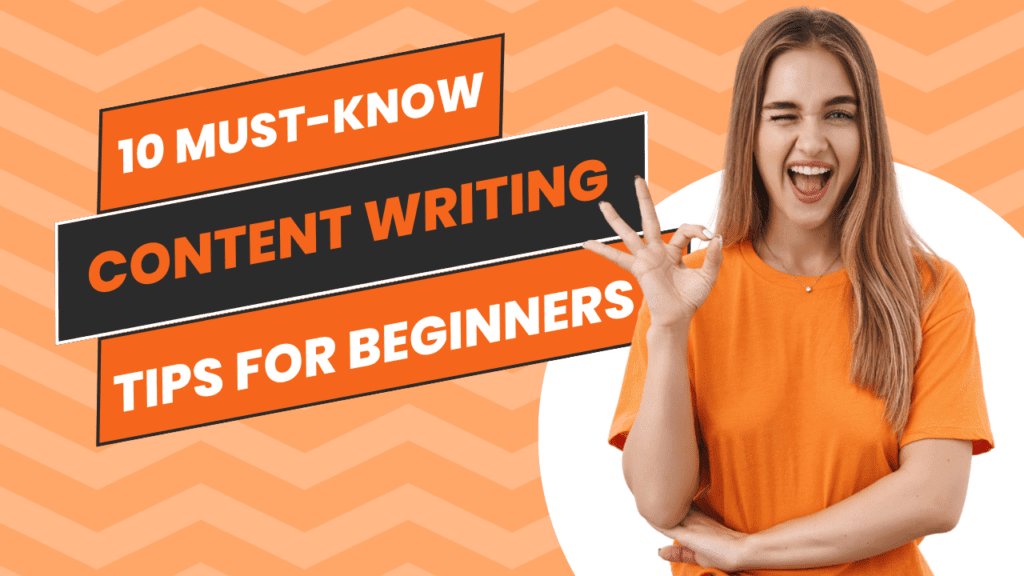 10 Must-Know Content Writing Tips for Beginners