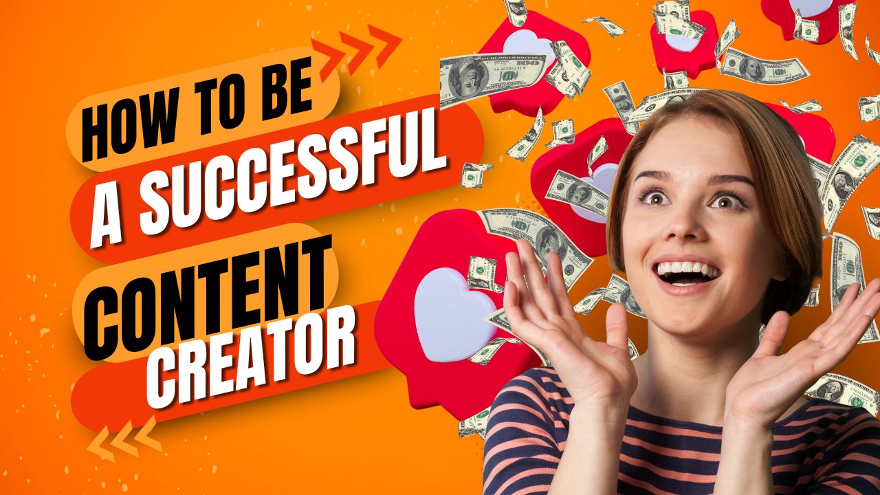 Be A Successful Content Creator