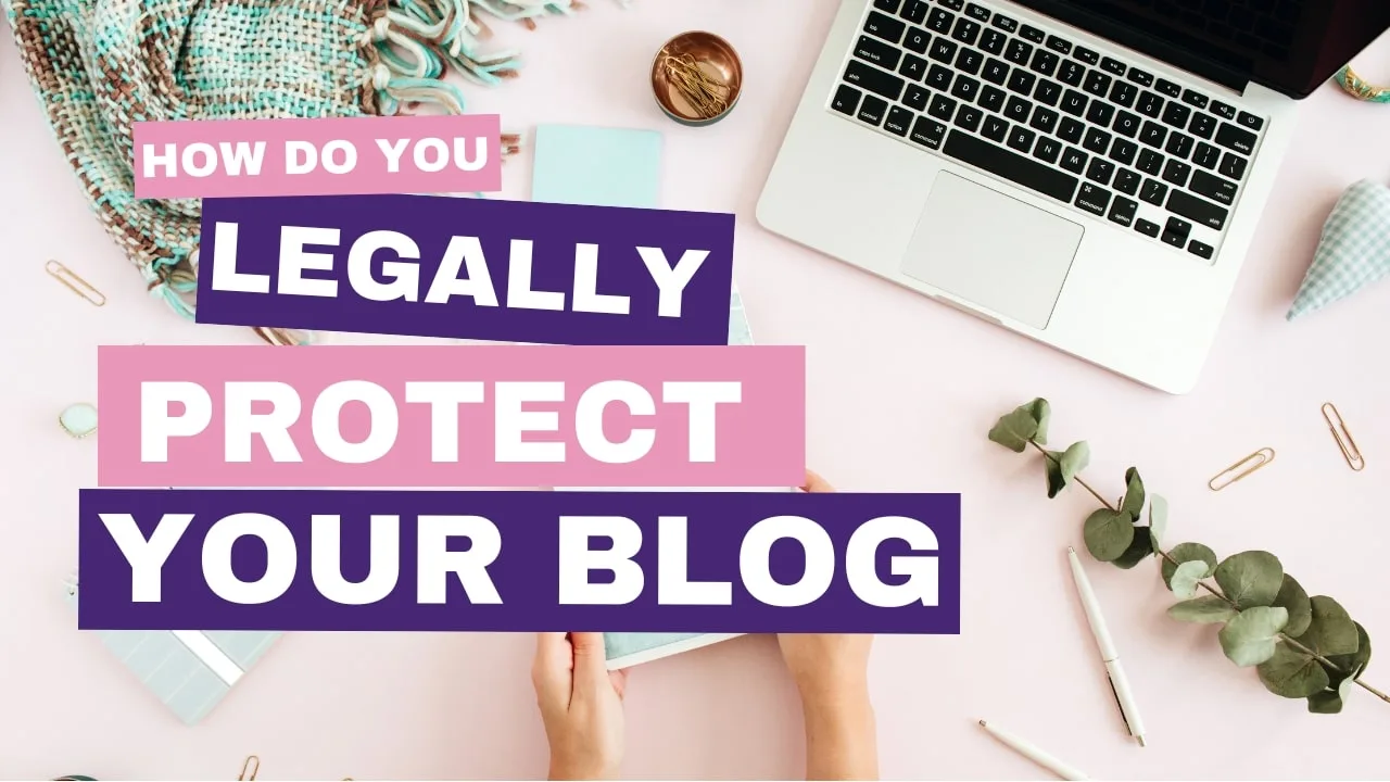 How do you legally protect your blog?